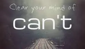 Clear your mind of can't