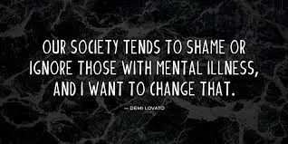 Our society tends to shame or ignore those with mental illness, and I want to change that