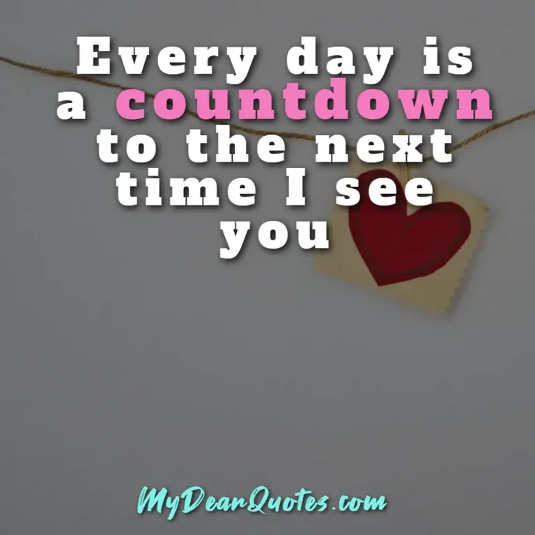 Long distance love quote: Every day is a countdown to the next time I see you, shown with a heart on a tag.