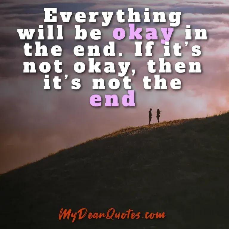 Long distance love quote: Everything will be okay in the end. If it's not okay, then it's not the end, showing two figures silhouetted on a hill at sunset.