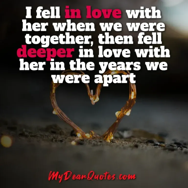 Long distance love quote: I fell in love with her when we were together, then fell deeper in love with her in the years we were apart, depicted with lights forming a heart shape.