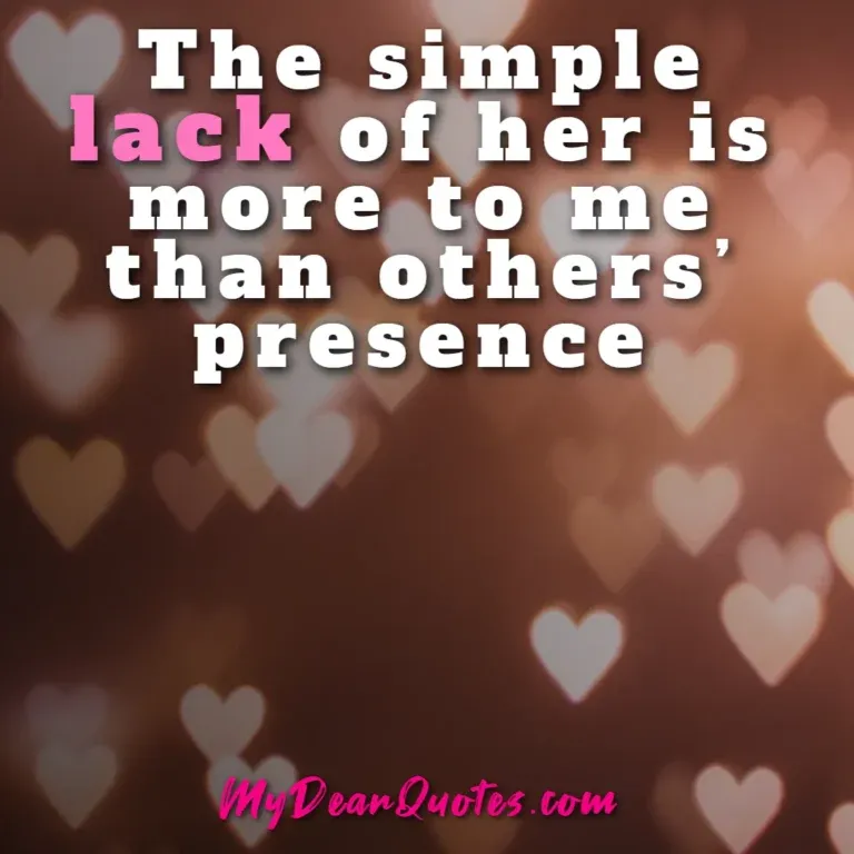 Long distance love quote: The simple lack of her is more to me than others' presence, with a bokeh background of heart shapes.