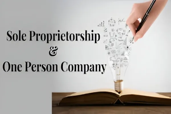 One-Person Company vs. Sole Proprietorship