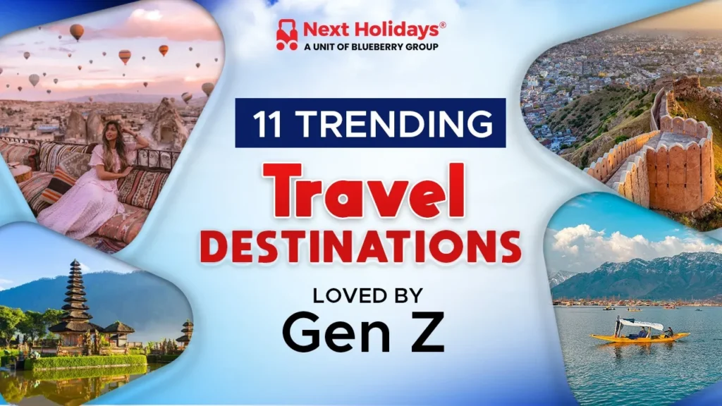 Promotional banner for Next Holidays titled "11 Trending Travel Destinations Loved by Gen Z," featuring a collage of popular global travel spots including hot air balloons in Cappadocia, a Balinese water temple, a scenic mountain lake with a boat, and a historic fortress wall.