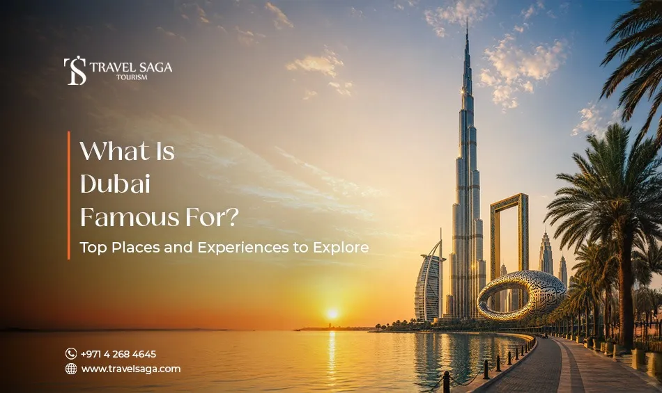 Sunset view of Dubai skyline featuring iconic landmarks including the Burj Khalifa, Museum of the Future, Burj Al Arab, and Dubai Frame along the waterfront with text reading "What Is Dubai Famous For? Top Places and Experiences to Explore".