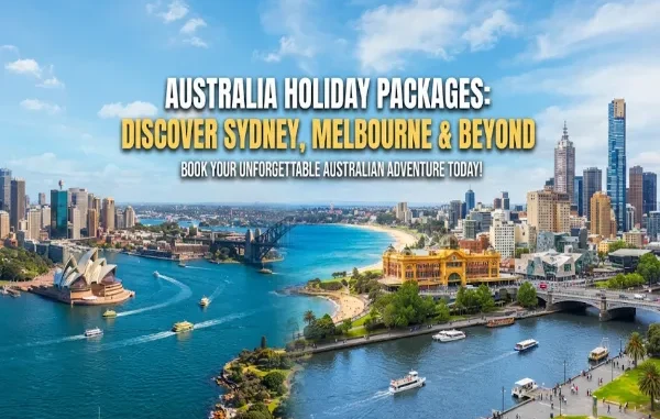 Sydney Opera House and Melbourne cityscape highlights featured in an Australia holiday package promotional banner.