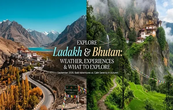 A side-by-side comparative photograph shows the arid mountains and monasteries of Ladakh, India, on the left, next to the lush green forests and cliffside monasteries of Bhutan on the right. Overlay text across both images reads, “EXPLORE LADAKH & BHUTAN: WEATHER, EXPERIENCES & WHAT TO EXPLORE. September 2026: Bold Adventures vs. Calm Serenity in Autumn.”